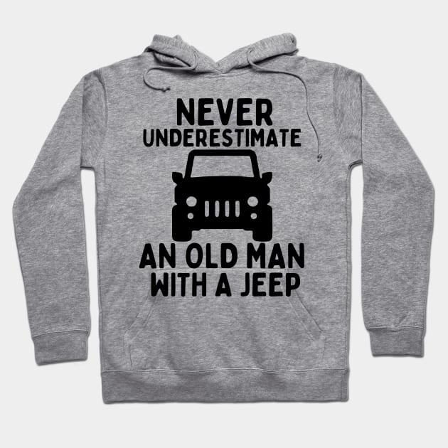 Never underestimate an old man with a jeep Hoodie by mksjr